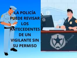 STSYS INFORMA; LA POLICÍA PUEDE REVISAR LOS ANTECEDENTES DE UN VIGILANTE SIN SU PERMISO LA POLICÍA PUEDE REVISAR LOS ANTECEDENTES DE UN VIGILANTE SIN SU PERMISO