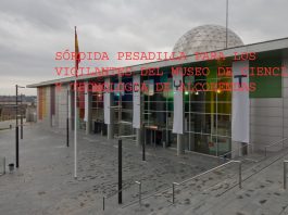 SÓRDIDA PESADILLA PARA LOS VIGILANTES DEL MUSEO DE CIENCIA Y TECNOLOGIA DE ALCOBENDAS SÓRDIDA PESADILLA DE LOS VIGILANTES DEL MUSEO DE ALCOBENDAS TENUE LUZ AL FINAL DEL TÚNEL