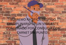 SUPREMO RATIFICA DESPIDO DISCIPLINARIO DE UN VIGILANTE CONDENADO POR CONDUCIR CON CARNET SIN PUNTOS SUPREMO RATIFICA DESPIDO DISCIPLINARIO DE UN VIGILANTE CONDENADO POR CONDUCIR CON CARNET SIN PUNTOS