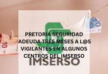 PRETORIA SEGURIDAD ADEUDA TRES MESES A L@S VIGILANTES EN ALGUNOS CENTROS DEL IMSERSO PRETORIA SEGURIDAD ADEUDA TRES MESES A L@S VIGILANTES EN ALGUNOS CENTROS DEL IMSERSO