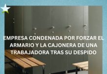 EMPRESA CONDENADA POR FORZAR EL ARMARIO Y LA CAJONERA DE UNA TRABAJADORA TRAS SU DESPIDO EMPRESA CONDENADA POR FORZAR EL ARMARIO