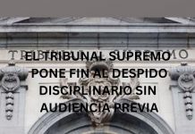 EL TRIBUNAL SUPREMO PONE FIN AL DESPIDO DISCIPLINARIO SIN AUDIENCIA PREVIA EL TRIBUNAL SUPREMO PONE FIN AL DESPIDO DISCIPLINARIO SIN AUDIENCIA PREVIA