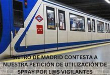 METRO DE MADRID CONTESTA A NUESTRA PETICIÓN DE UTILIZACIÓN DE SPRAY POR L@S VIGILANTES METRO DE MADRID CONTESTA A NUESTRA PETICIÓN DE UTILIZACIÓN DE SPRAY POR L@S VIGILANTES
