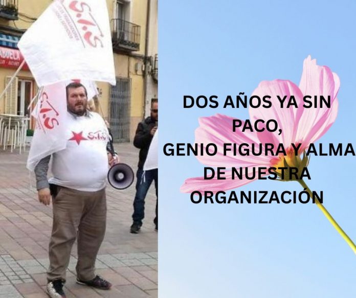 DOS AÑOS YA SIN PACO GENIO FIGURA Y ALMA DE NUESTRA ORGANIZACIÓN DOS AÑOS YA SIN PACO GENIO FIGURA Y ALMA DE NUESTRA ORGANIZACIÓN