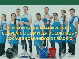 REVISIÓN SALARIAL AÑO 2025 DEL CONVENIO DE LIMPIEZA DE EDIFICIOS Y LOCALES COMUNIDAD DE MADRID REVISIÓN SALARIAL AÑO 2025 DEL CONVENIO DE LIMPIEZA DE EDIFICIOS Y LOCALES COMUNIDAD DE MADRID