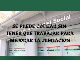 SE PUEDE COTIZAR SIN TENER QUE TRABAJAR PARA MEJORAR LA JUBILACIÓN SE PUEDE COTIZAR SIN TENER QUE TRABAJAR PARA MEJORAR LA JUBILACIÓN