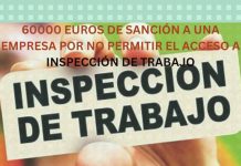 60000 EUROS DE SANCIÓN A UNA EMPRESA POR NO PERMITIR EL ACCESO A INSPECCIÓN DE TRABAJO 60000 EUROS DE SANCIÓN A UNA EMPRESA POR NO PERMITIR EL ACCESO A INSPECCIÓN DE TRABAJO