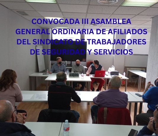 CONVOCADA III ASAMBLEA GENERAL ORDINARIA DE AFILIADOS DEL SINDICATO DE TRABAJADORES DE SEGURIDAD Y SERVICIOS CONVOCADA III ASAMBLEA GENERAL ORDINARIA DE AFILIADOS DEL SINDICATO DE TRABAJADORES DE SEGURIDAD Y SERVICIOS