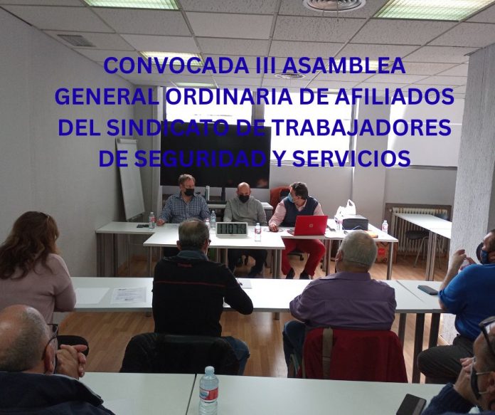 CONVOCADA III ASAMBLEA GENERAL ORDINARIA DE AFILIADOS DEL SINDICATO DE TRABAJADORES DE SEGURIDAD Y SERVICIOS