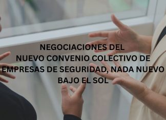 NEGOCIACIONES DEL NUEVO CONVENIO COLECTIVO DE EMPRESAS DE SEGURIDAD, NADA NUEVO BAJO EL SOL NEGOCIACIONES DEL NUEVO CONVENIO COLECTIVO DE EMPRESAS DE SEGURIDAD