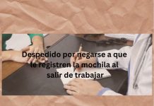 DESPEDIDO POR NEGARSE A QUE LE REGISTREN LA MOCHILA AL SALIR DE TRABAJAR Despedido por negarse a que le registren la mochila al salir de trabajar