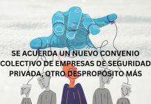 SE ACUERDA UN NUEVO CONVENIO COLECTIVO DE EMPRESAS DE SEGURIDAD PRIVADA, OTRO DESPROPÓSITO MÁS SE ACUERDA UN NUEVO CONVENIO COLECTIVO DE EMPRESAS DE SEGURIDAD PRIVADA, OTRO DESPROPÓSITO MÁS