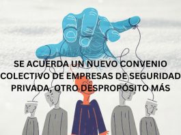 SE ACUERDA UN NUEVO CONVENIO COLECTIVO DE EMPRESAS DE SEGURIDAD PRIVADA, OTRO DESPROPÓSITO MÁS SE ACUERDA UN NUEVO CONVENIO COLECTIVO DE EMPRESAS DE SEGURIDAD PRIVADA, OTRO DESPROPÓSITO MÁS