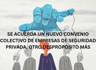 SE ACUERDA UN NUEVO CONVENIO COLECTIVO DE EMPRESAS DE SEGURIDAD PRIVADA, OTRO DESPROPÓSITO MÁS SE ACUERDA UN NUEVO CONVENIO COLECTIVO DE EMPRESAS DE SEGURIDAD PRIVADA, OTRO DESPROPÓSITO MÁS