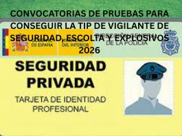CONVOCATORIAS DE PRUEBAS PARA CONSEGUIR LA TIP DE VIGILANTE DE SEGURIDAD, ESCOLTA Y EXPLOSIVOS 2026