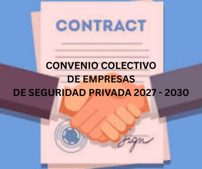 CONVENIO COLECTIVO DE EMPRESAS DE SEGURIDAD PRIVADA 2027 - 2030