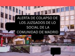 ALERTA DE COLAPSO DE LOS JUZGADOS DE LO SOCIAL DE LA COMUNIDAD DE MADRID ALERTA DE COLAPSO DE LOS JUZGADOS DE LO SOCIAL DE LA COMUNIDAD DE MADRID