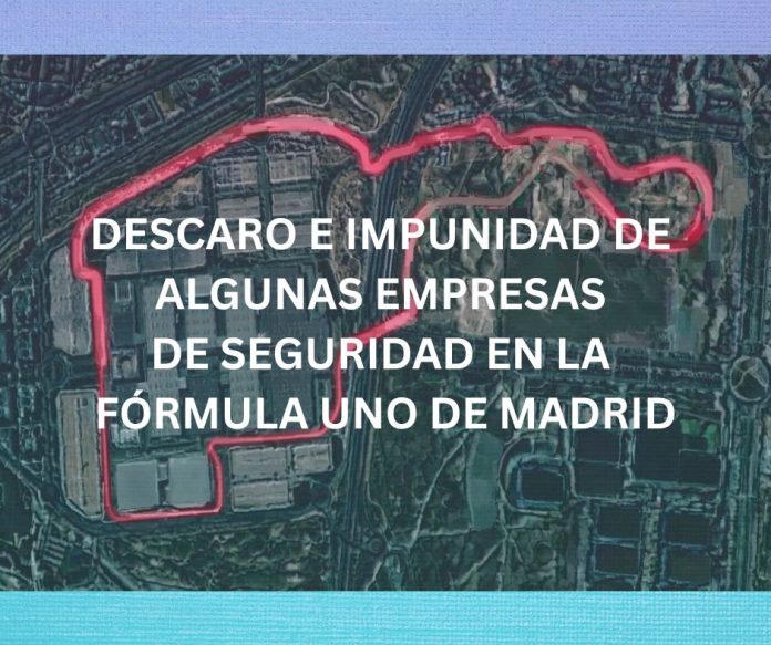 DESCARO E IMPUNIDAD DE ALGUNAS EMPRESAS DE SEGURIDAD EN LA FÓRMULA UNO DE MADRID