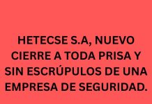 HETECSE S.A, NUEVO CIERRE A TODA PRISA Y SIN ESCRÚPULOS DE UNA EMPRESA DE SEGURIDAD. HETECSE S.A, NUEVO CIERRE A TODA PRISA Y SIN ESCRÚPULOS DE UNA EMPRESA DE SEGURIDAD.